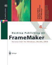 Desktop Publishing Mit FrameMaker: Version 6 & 7 Für Windows, Mac OS Und Unix (häftad)