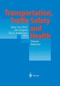 Transportation, Traffic Safety and Health - Human Behavior (häftad)