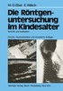 Die R�ntgenuntersuchung im Kindesalter