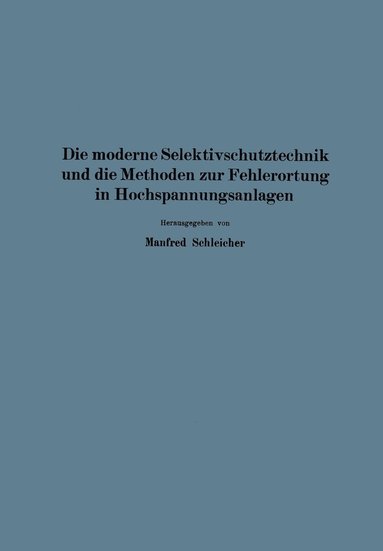 Die moderne Selektivschutztechnik und die Methoden zur Fehlerortung in Hochspannungsanlagen