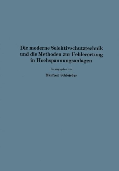 Die moderne Selektivschutztechnik und die Methoden zur Fehlerortung in Hochspannungsanlagen (hftad)