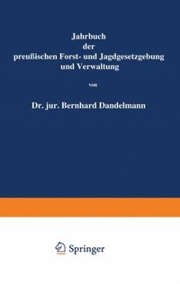 Jahrbuch der PreuÃ¿ischen Forst- und Jagdgesetzgebung und Verwaltung