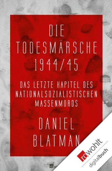 Die Todesmÿrsche 1944/45 (h�ftad)