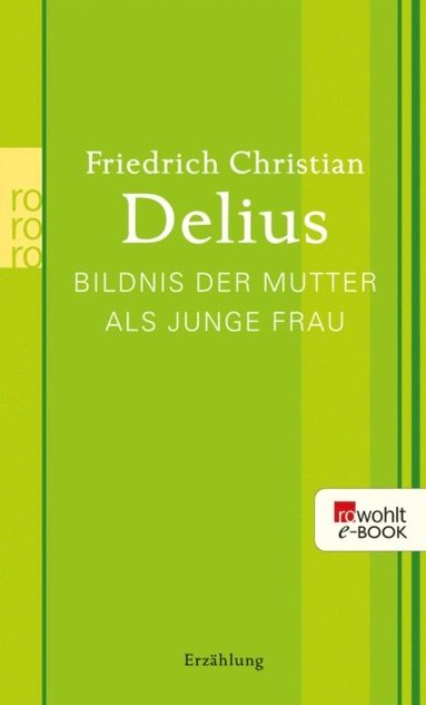 Bildnis der Mutter als junge Frau (inbunden)