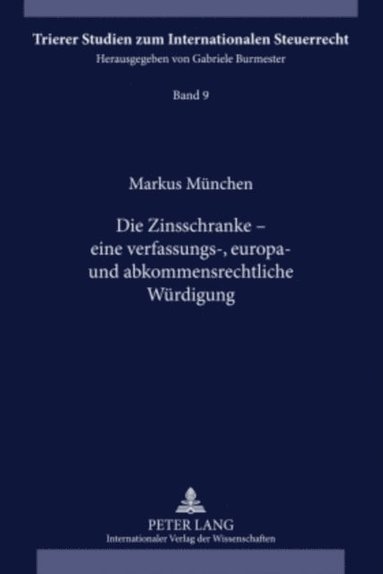 Die Zinsschranke ? eine verfassungs-, europa- und abkommensrechtliche Wuerdigung (h�ftad)