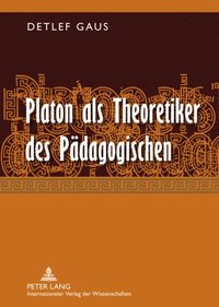 Platon als Theoretiker des Paedagogischen (e-bok)