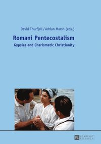 Romani Pentecostalism (e-bok)