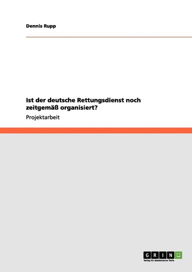 Ist der deutsche Rettungsdienst noch zeitgem�� organisiert?
