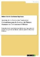 Analisis de la Evolucion Normativa Colombiana Para La Gestion del Talento Humano En Instituciones Publicas (hftad)