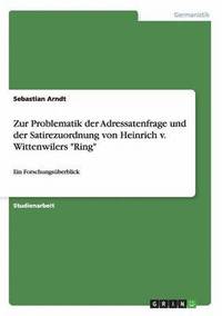 Zur Problematik der Adressatenfrage und der Satirezuordnung von Heinrich v. Wittenwilers "Ring" (hftad)