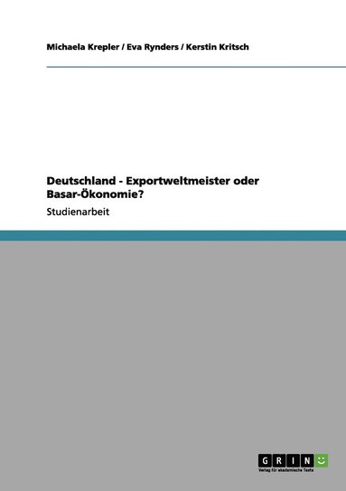 Deutschland - Exportweltmeister oder Basar-Ökonomie?