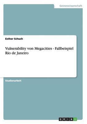 Vulnerability von Megacities - Fallbeispiel Rio de Janeiro (inbunden)