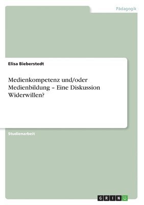 Medienkompetenz und/oder Medienbildung - Eine Diskussion Widerwillen? (h�ftad)