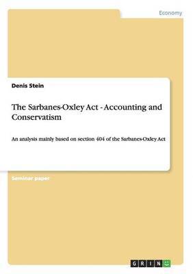 The Sarbanes-Oxley Act - Accounting and Conservatism (hftad)