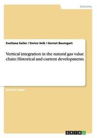 Vertical integration in the natural gas value chain (häftad)