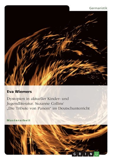Dystopien in Aktueller Kinder- Und Jugendliteratur. Suzanne Collins' 'Die Tribute Von Panem' Im Deutschunterricht (häftad)