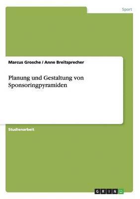 Planung und Gestaltung von Sponsoringpyramiden (inbunden)