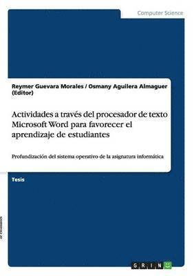 Actividades a Traves del Procesador de Texto Microsoft Word Para Favorecer El Aprendizaje de Estudiantes (häftad)