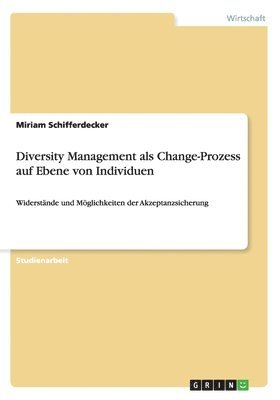 Diversity Management ALS Change-Prozess Auf Ebene Von Individuen (hftad)
