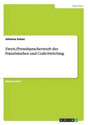 Zweit-/Fremdspracherwerb Des Franzosischen Und Code-Switching (h�ftad)