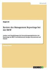 Review Des Management Reportings Bei Der Bkw Av Ralph Eli Häftad - 