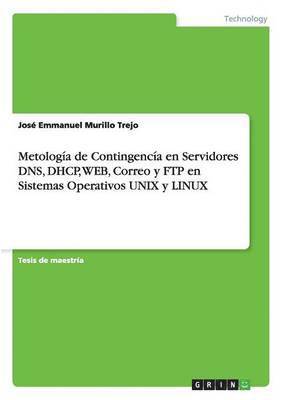 Metologa de Contingenca en Servidores DNS, DHCP, WEB, Correo y FTP en Sistemas Operativos UNIX y LINUX (hftad)