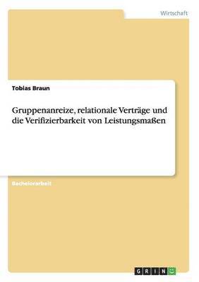 Gruppenanreize, relationale Vertr�ge und die Verifizierbarkeit von Leistungsma�en (h�ftad)