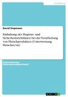 Einhaltung Der Hygiene- Und Sicherheitsrichtlinien Bei Der Verarbeitung Von Fleischprodukten (Unterweisung Fleischer/-In)