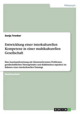 Entwicklung einer interkulturellen Kompetenz in einer multikulturellen Gesellschaft (h�ftad)