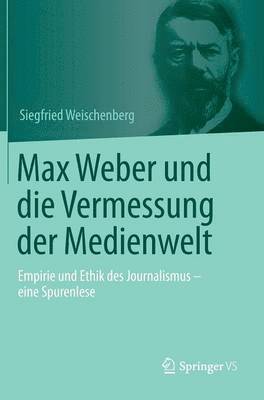 Max Weber und die Vermessung der Medienwelt (inbunden)