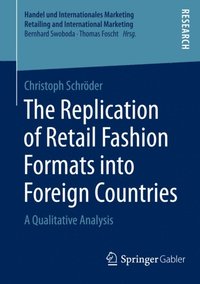Replication of Retail Fashion Formats into Foreign Countries (e-bok)