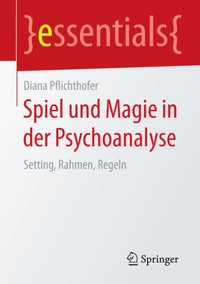 Spiel und Magie in der Psychoanalyse (e-bok)