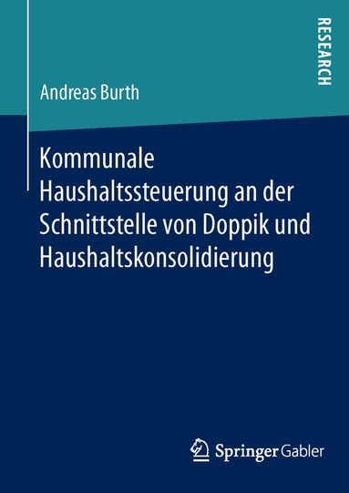 Kommunale Haushaltssteuerung an der Schnittstelle von Doppik und Haushaltskonsolidierung (h�ftad)