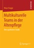 Multikulturelle Teams in der Altenpflege