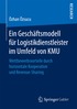 Ein Gesch�ftsmodell f�r Logistikdienstleister im Umfeld von KMU