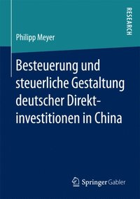 Besteuerung und steuerliche Gestaltung deutscher Direktinvestitionen in China (e-bok)