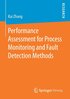 Performance Assessment for Process Monitoring and Fault Detection Methods
