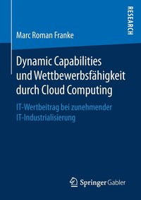 Dynamic Capabilities und Wettbewerbsfhigkeit durch Cloud Computing (hftad)