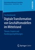 Digitale Transformation von Gesch�ftsmodellen im Mittelstand