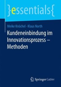 Kundeneinbindung im Innovationsprozess ? Methoden (e-bok)