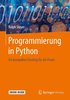 Programmierung in Python: Ein Kompakter Einstieg Für Die Praxis