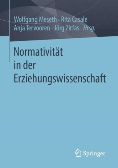 Normativitÿt in der Erziehungswissenschaft (inbunden)