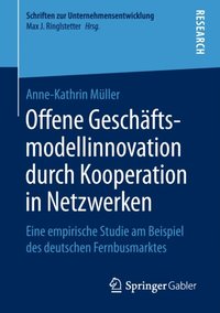 Offene Geschÿftsmodellinnovation durch Kooperation in Netzwerken (e-bok)