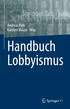Handbuch Lobbyismus