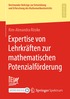 Expertise von Lehrkr�ften zur mathematischen Potenzialf�rderung