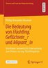 Die Bedeutung von Flchtling, Geflchtete_r und Migrant_in