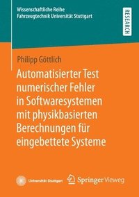 Automatisierter Test numerischer Fehler in Softwaresystemen mit physikbasierten Berechnungen fr eingebettete Systeme (hftad)