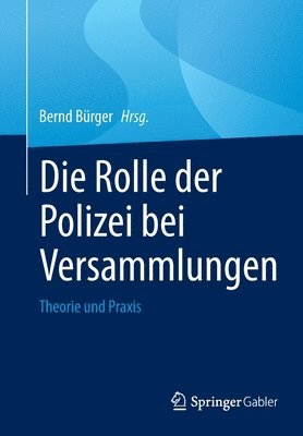 Die Rolle der Polizei bei Versammlungen (inbunden)
