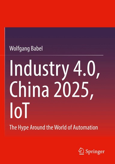 Industry 4.0, China 2025, IoT (h�ftad)