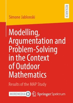 Modelling, Argumentation and Problem-Solving in the Context of Outdoor Mathematics (häftad)